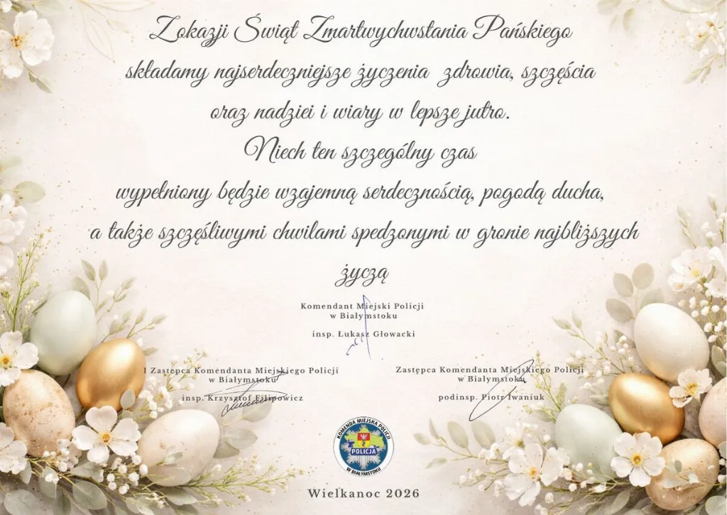 Życzenia z okazji Świąt Wielkanocnych od Komendanta Miejskiego Policji w Białymstoku